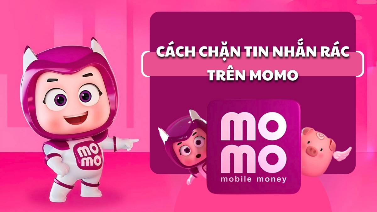 Cách chặn tin nhắn rác trên MoMo tránh làm phiền hiệu quả