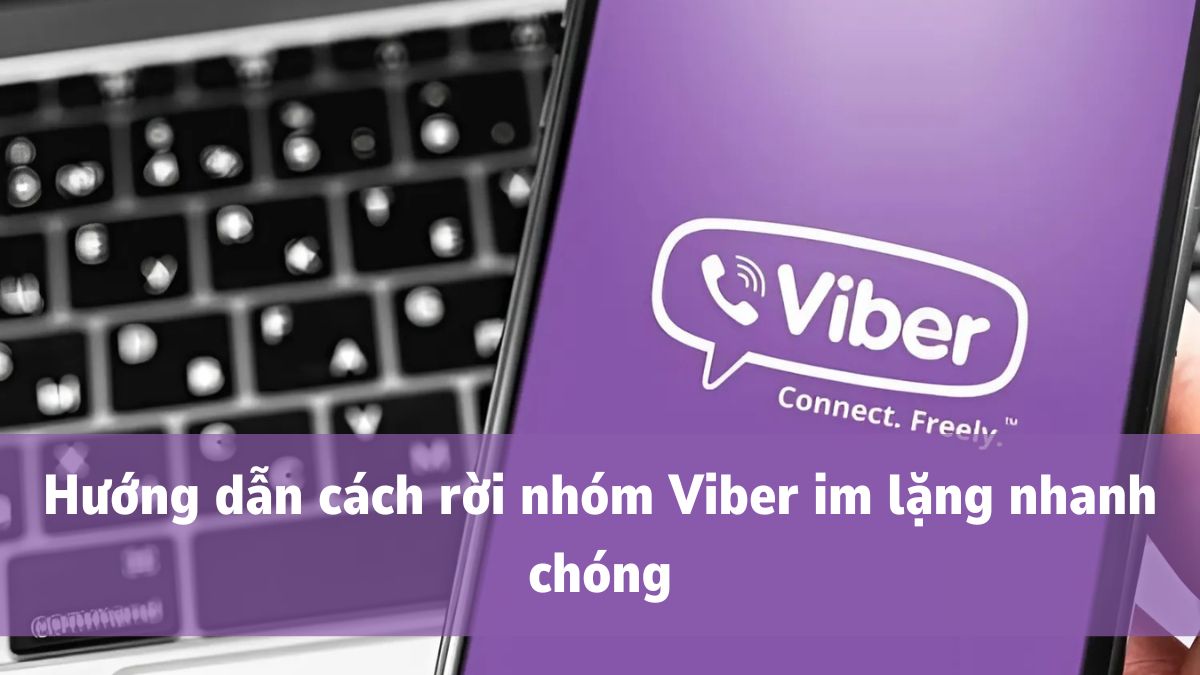 Hướng dẫn cách rời nhóm Viber im lặng đơn giản nhanh chóng