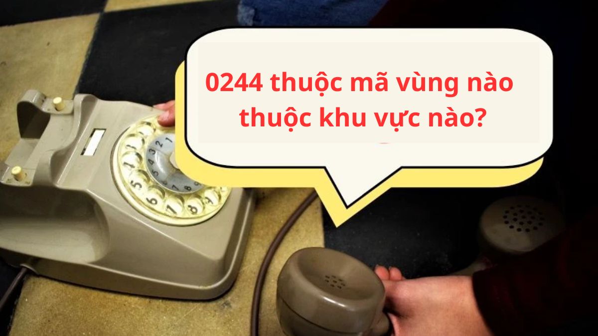 0244 thuộc mã vùng nào và khu vực nào?