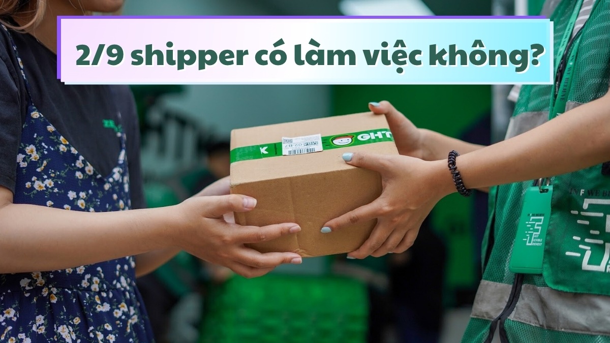 2/9 shipper có làm việc không? Lịch giao hàng dịp Quốc khánh