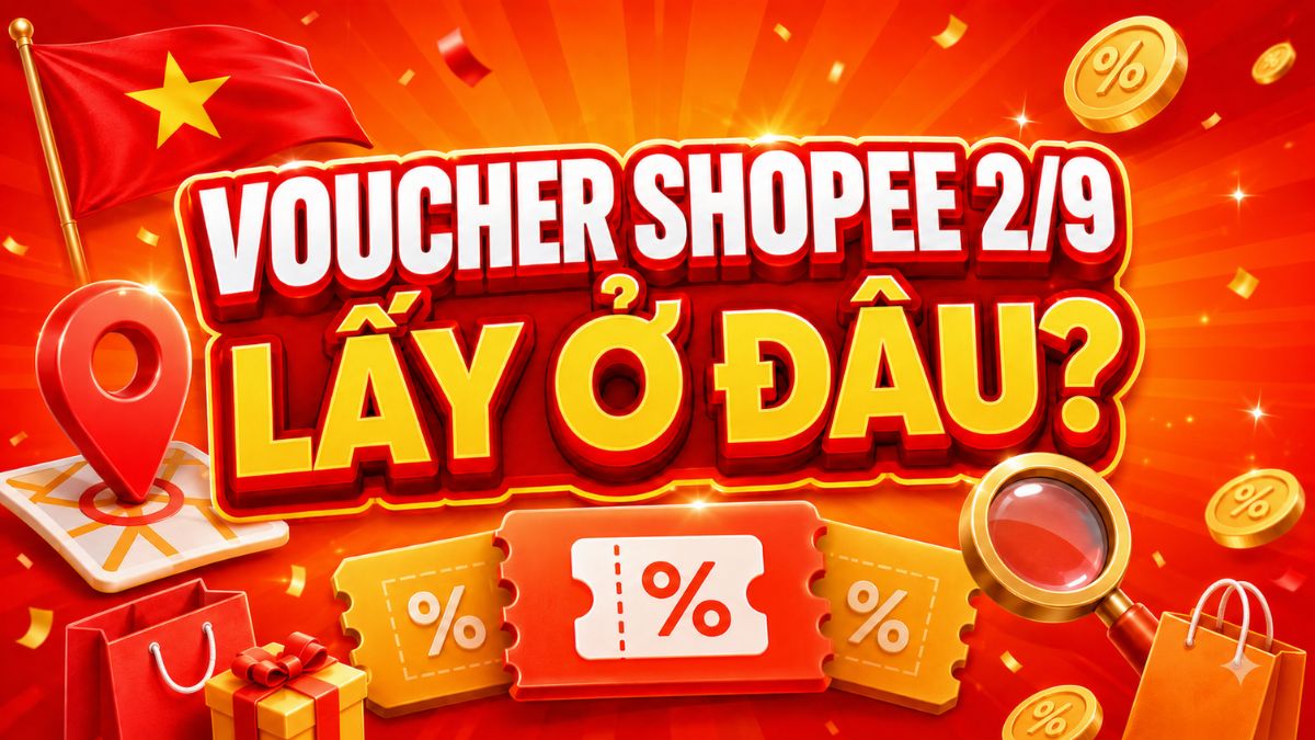 Voucher Shopee 2/9 lấy ở đâu?