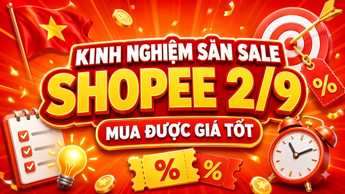Kinh nghiệm săn sale Shopee 2/9 để mua được giá tốt