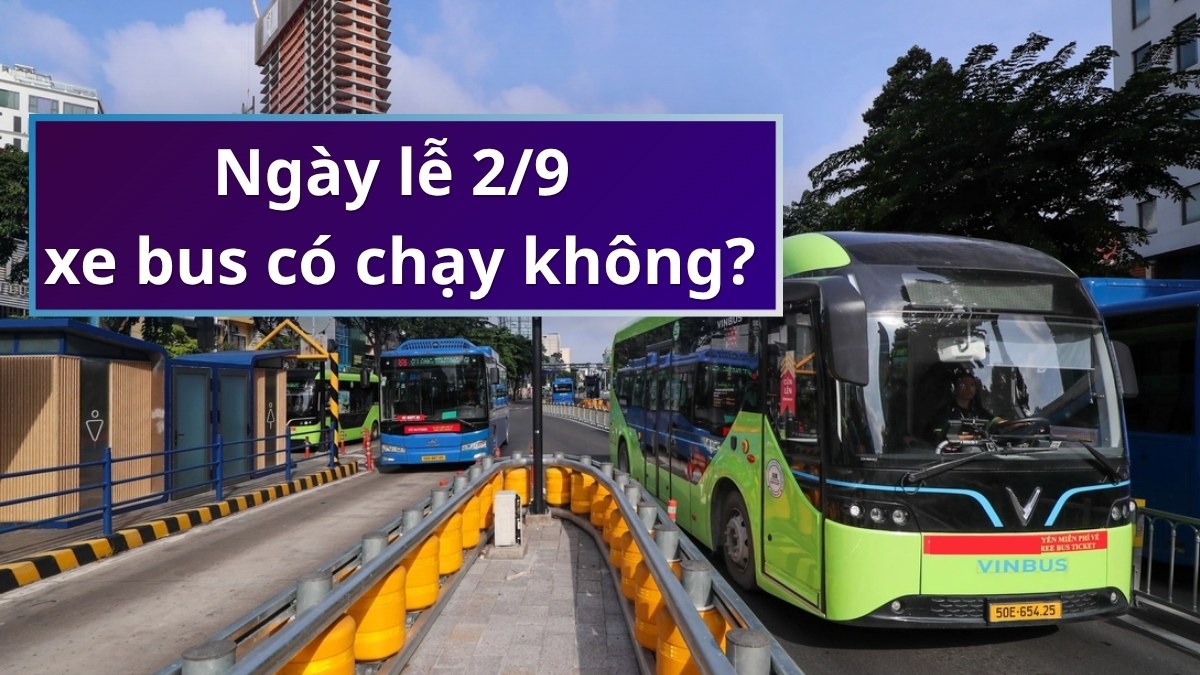Ngày lễ 2/9 xe bus có chạy không? Cập nhật lịch trình xe bus