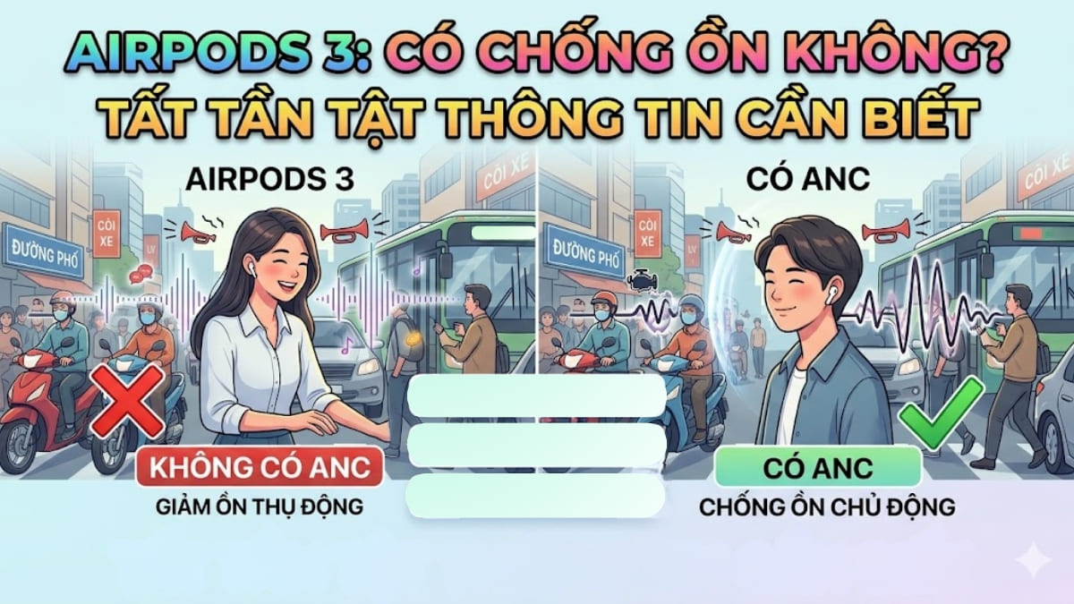 AirPods 3 có chống ồn không? Tất tần tật thông tin cần biết