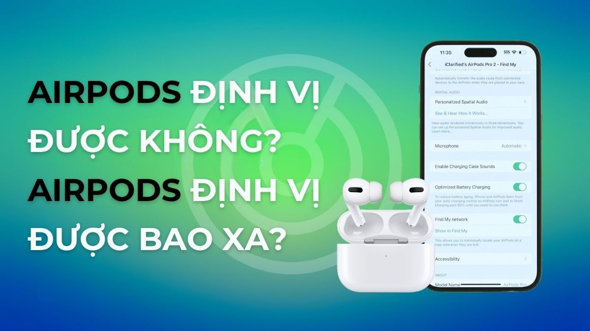 AirPods định vị được không? AirPods định vị được bao xa?