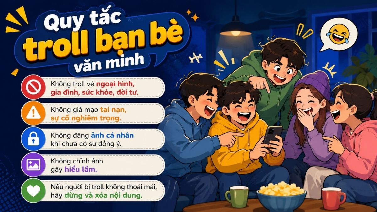 Quy tắc troll bạn bè văn minh tránh gây rạn nứt
