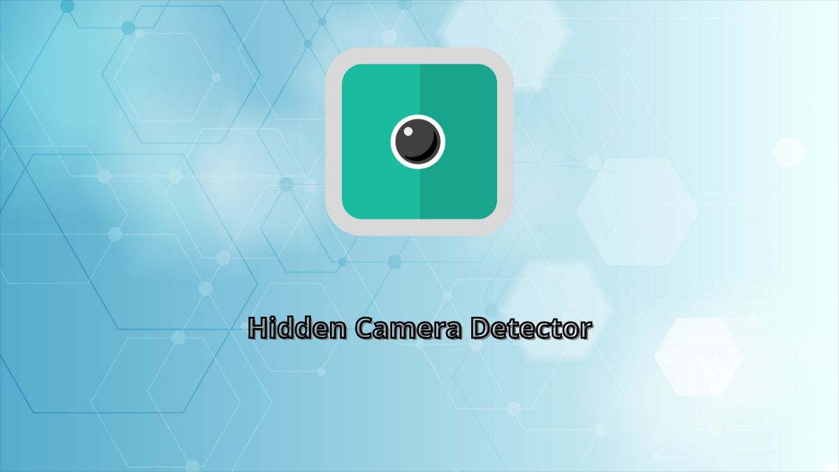 Hidden Camera Detector -app check camera ẩn