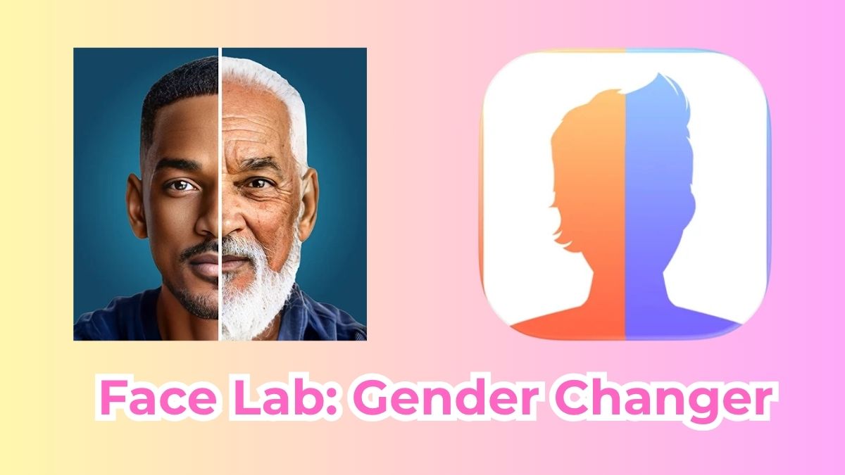 app chuyển nam thành nữ Face Lab: Gender Changer 