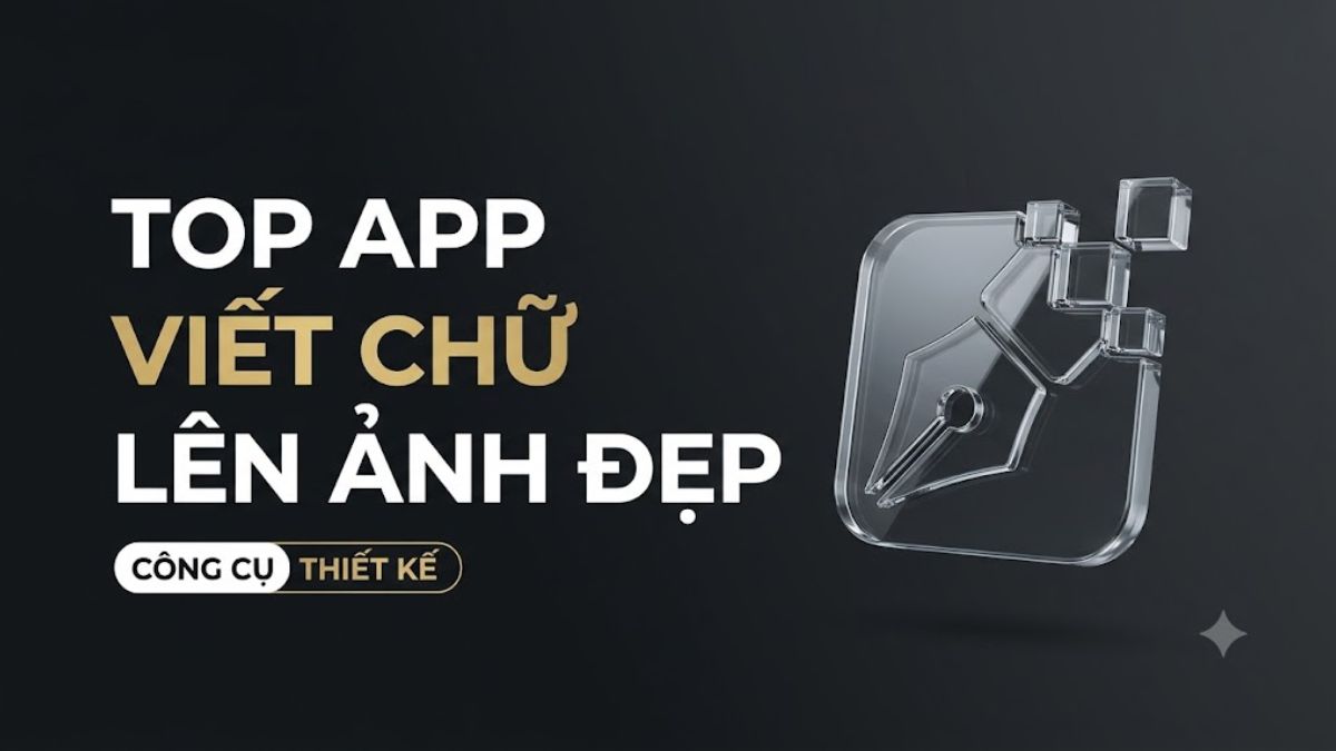 TOP 15 app viết chữ lên ảnh, chỉnh sửa miễn phí tiện lợi
