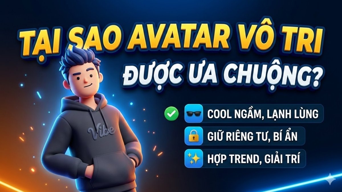 Vì sao avatar vô tri nam được nhiều bạn nam ưa chuộng?