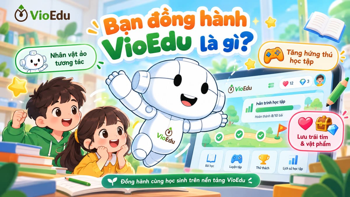 Bạn đồng hành VioEdu là gì?