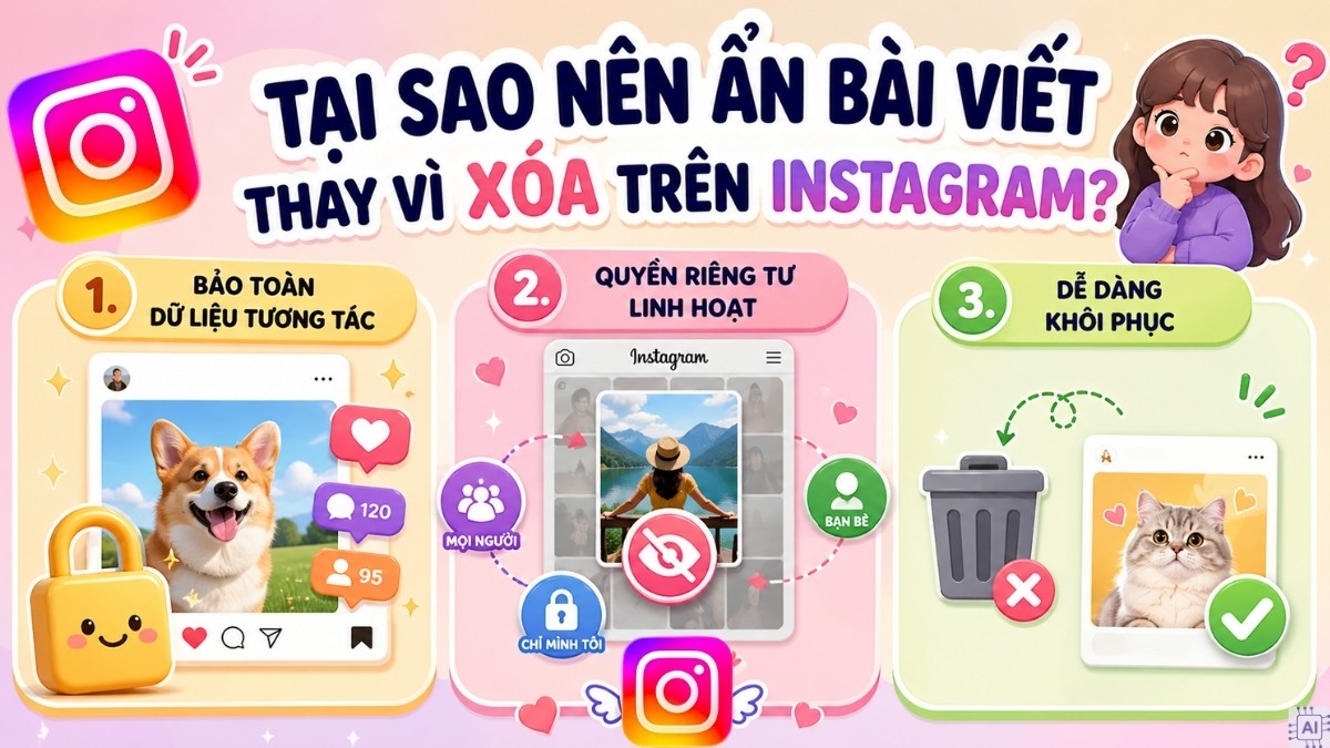 Tại sao nên ẩn bài viết thay vì xóa trên Instagram?