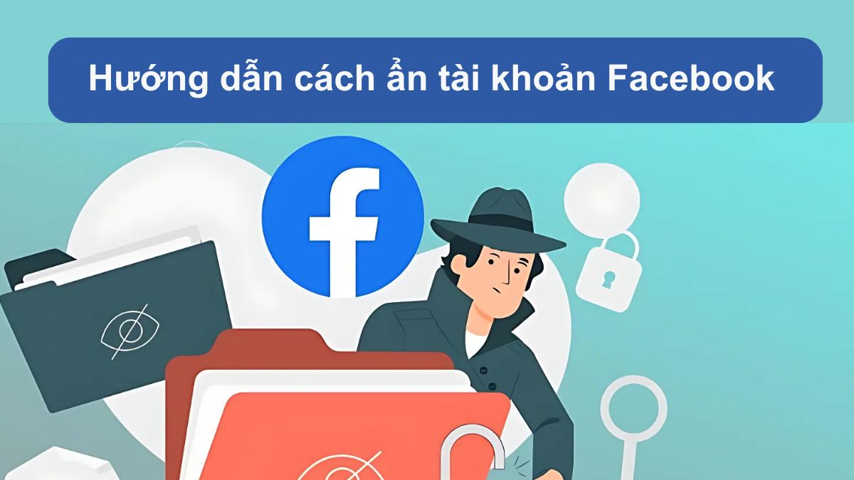 Hướng dẫn cách ẩn tài khoản Facebook nhanh chóng