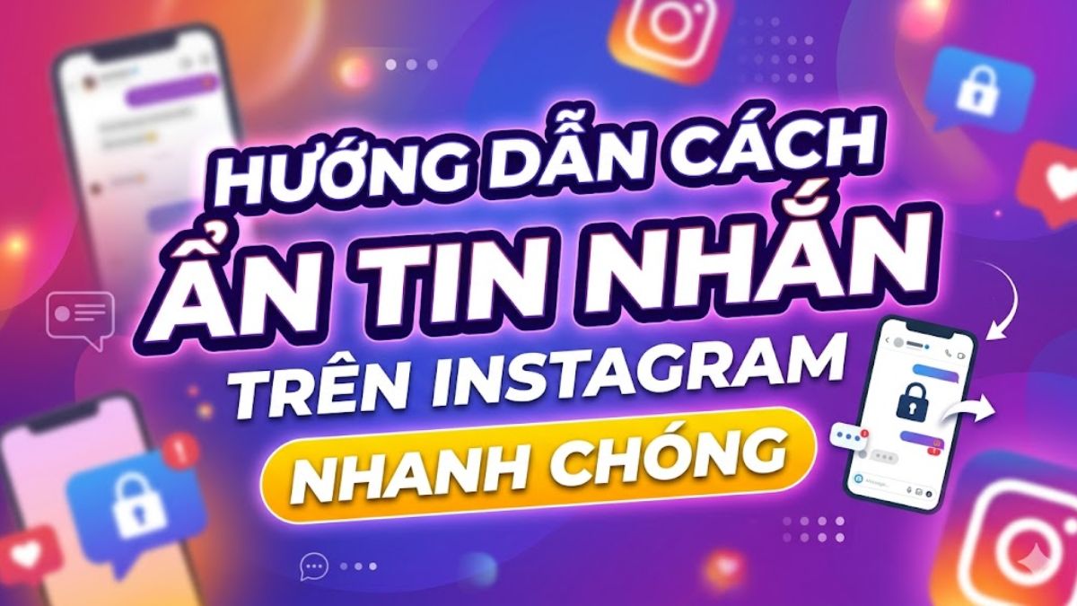 Hướng dẫn cách ẩn tin nhắn trên Instagram nhanh chóng