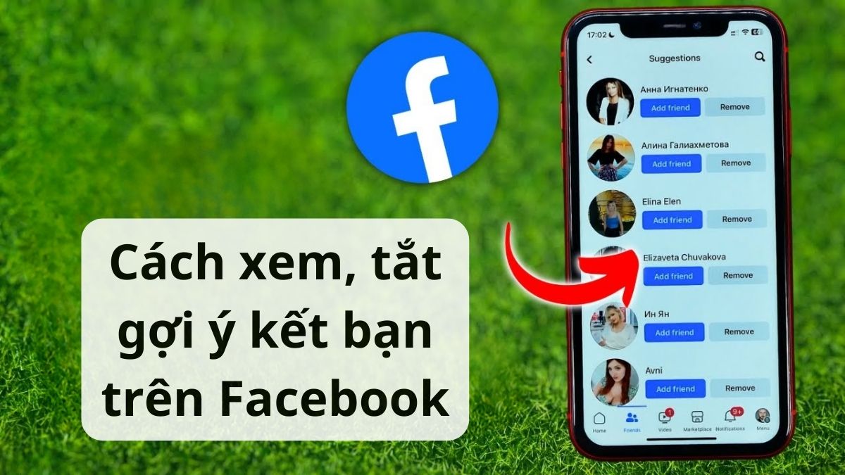Cách xem, tắt gợi ý kết bạn trên Facebook nhanh chóng