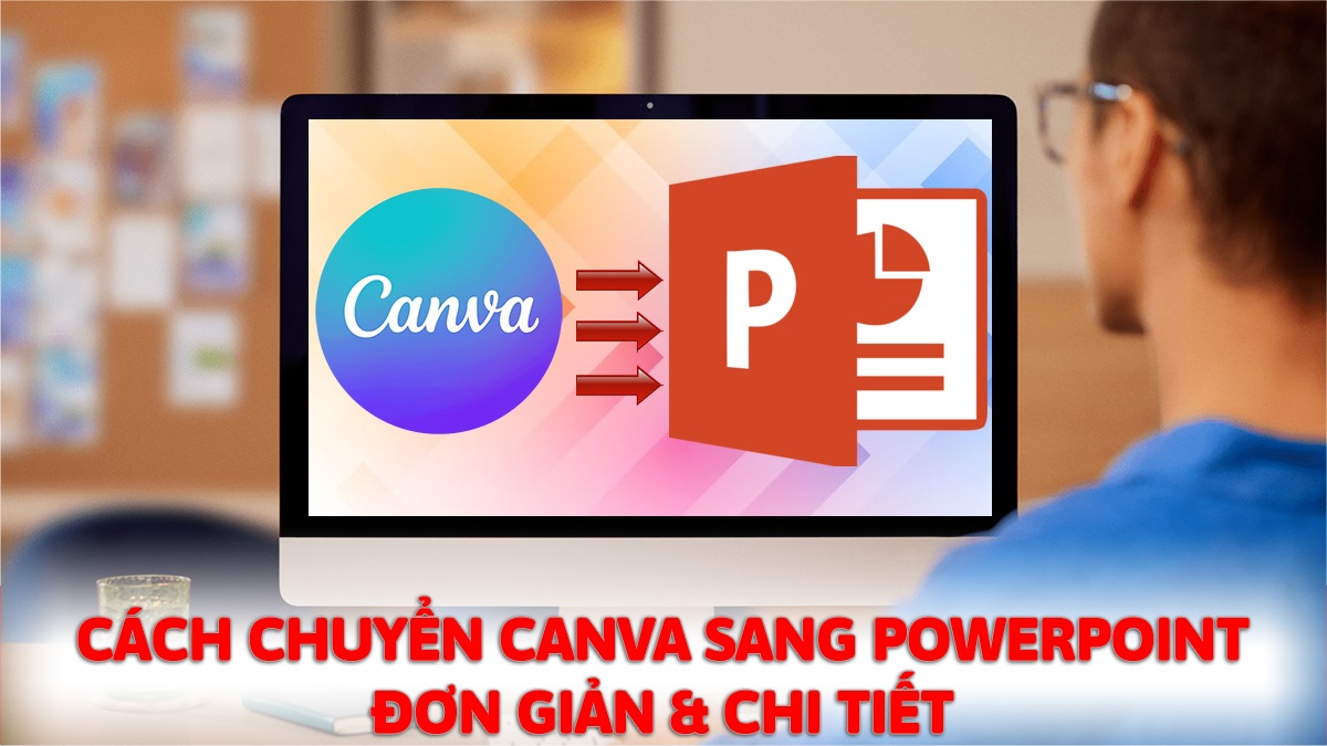 Cách chuyển Canva sang Powerpoint đơn giản chi tiết