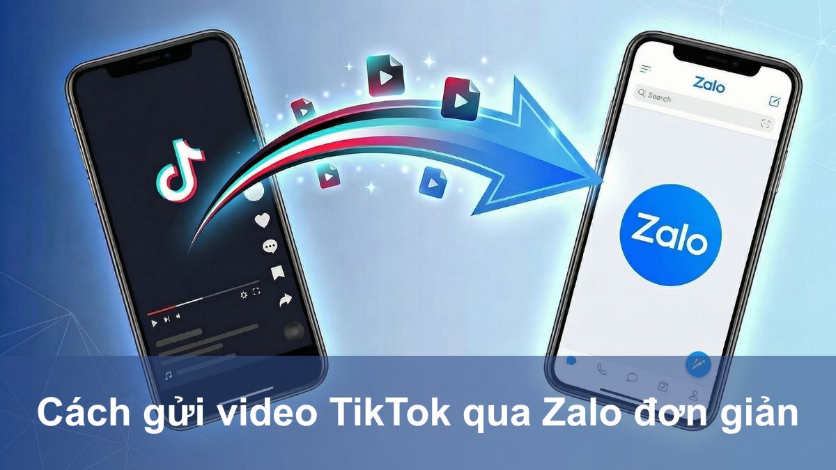 Cách gửi video TikTok qua Zalo đơn giản nhanh chóng