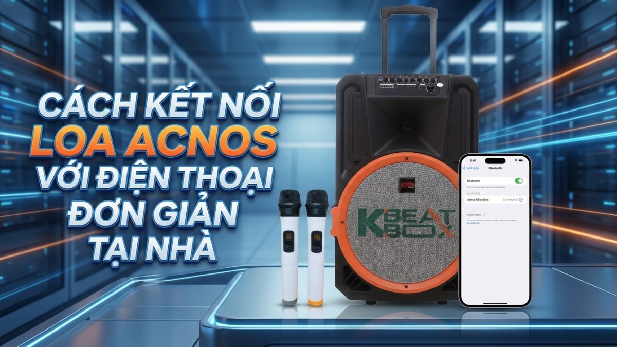 Cách kết nối loa Acnos với điện thoại đơn giản tại nhà