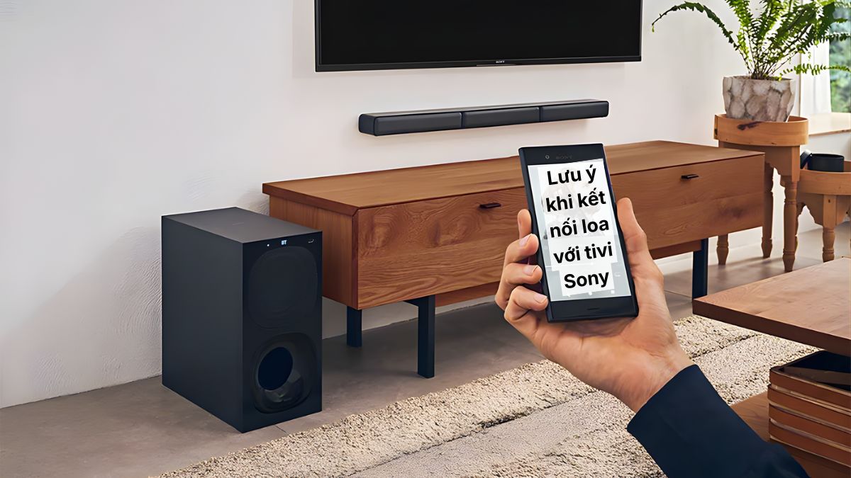 Lưu ý khi kết nối loa với tivi Sony