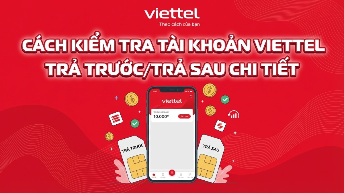 Cách kiểm tra tài khoản Viettel trả trước/trả sau chi tiết