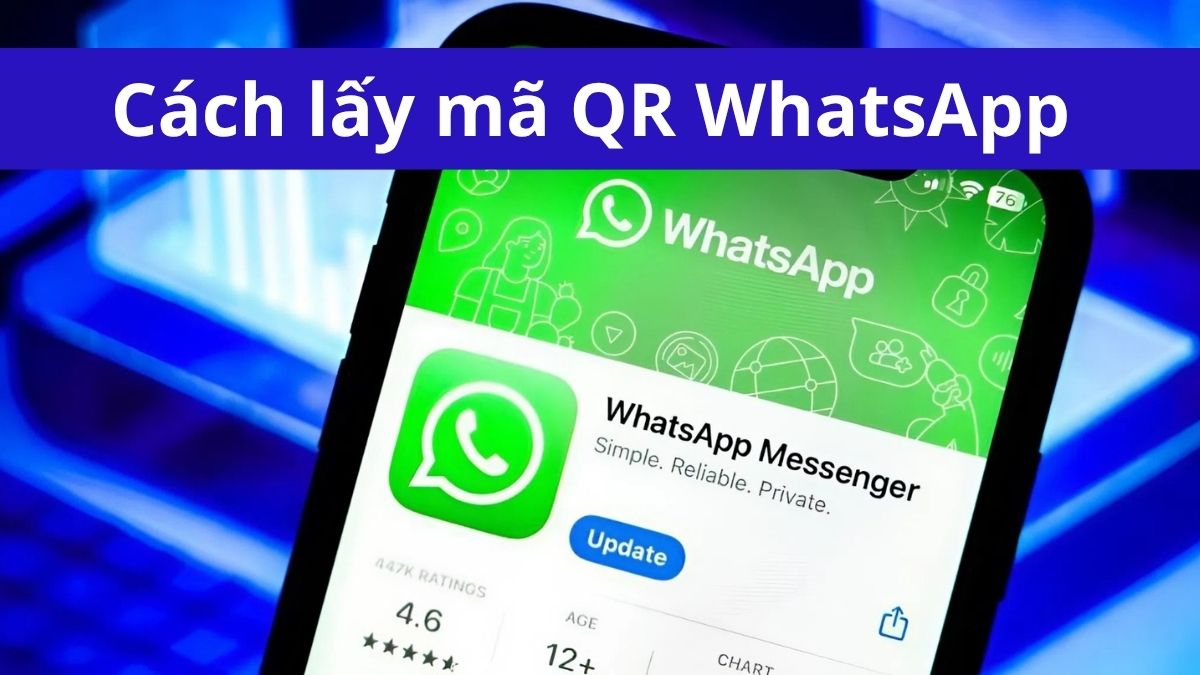 Hướng dẫn cách lấy mã QR WhatsApp nhanh chóng đơn giản