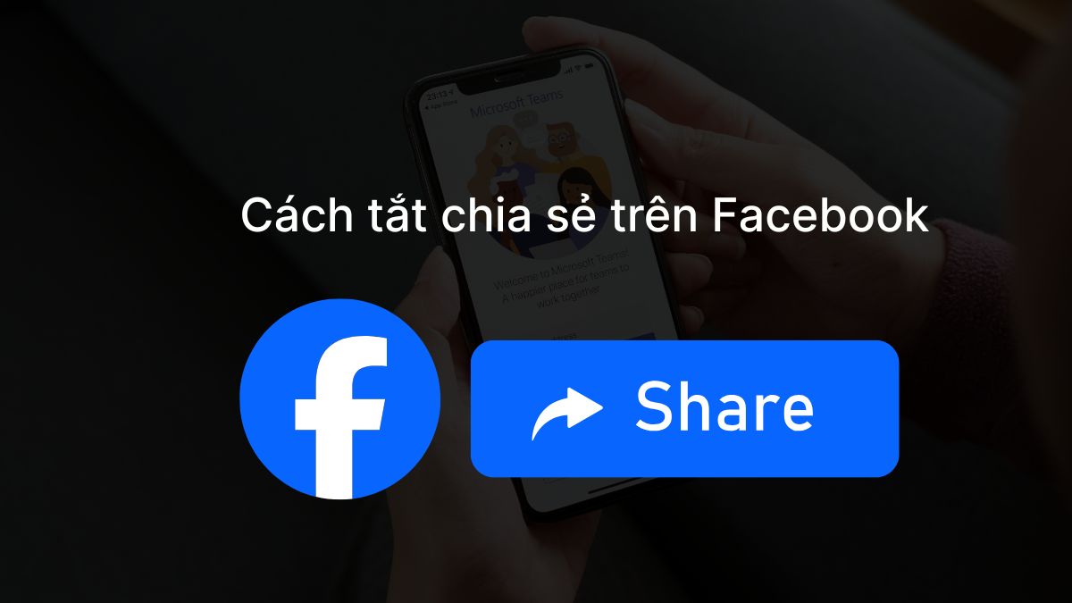 Cách chặn người khác chia sẻ bài viết trên Facebook dễ dàng