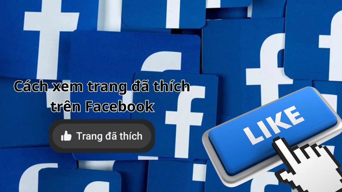 Cách tìm trang đã thích trên Facebook trong vài bước