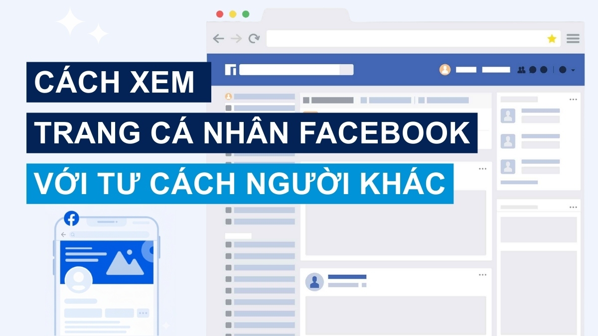 Cách xem trang cá nhân Facebook với tư cách người khác