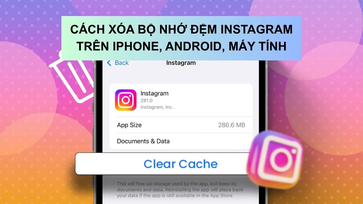 Cách xóa bộ nhớ đệm Instagram trên iPhone, Android, máy tính