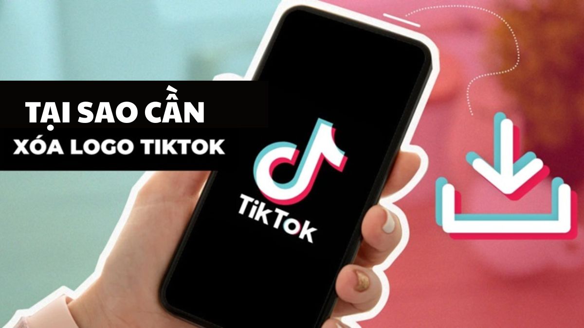 Tại sao cần xóa bỏ logo TikTok?