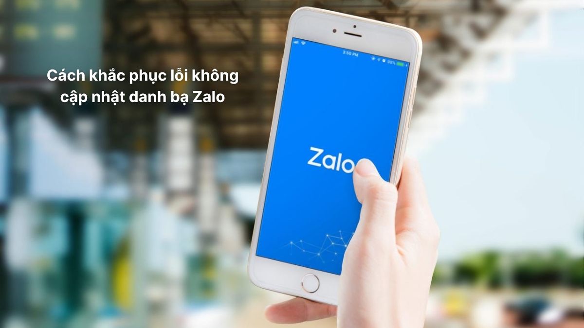 Cách khắc phục lỗi không cập nhật danh bạ Zalo