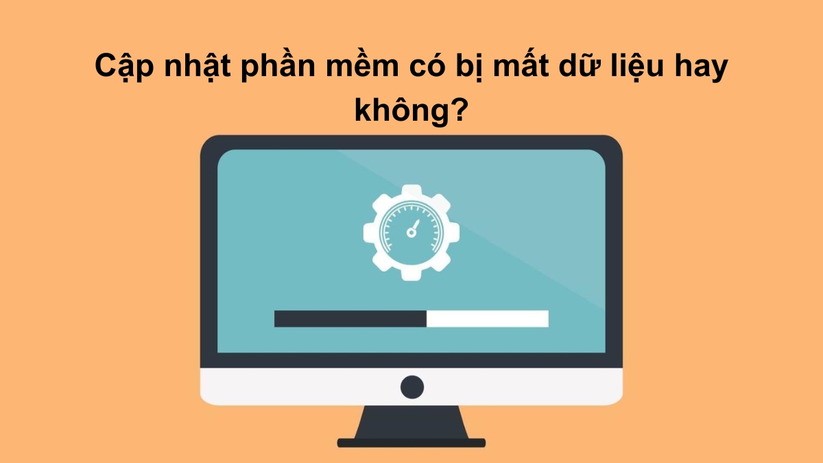 Cập nhật phần mềm có bị mất dữ liệu hay không?