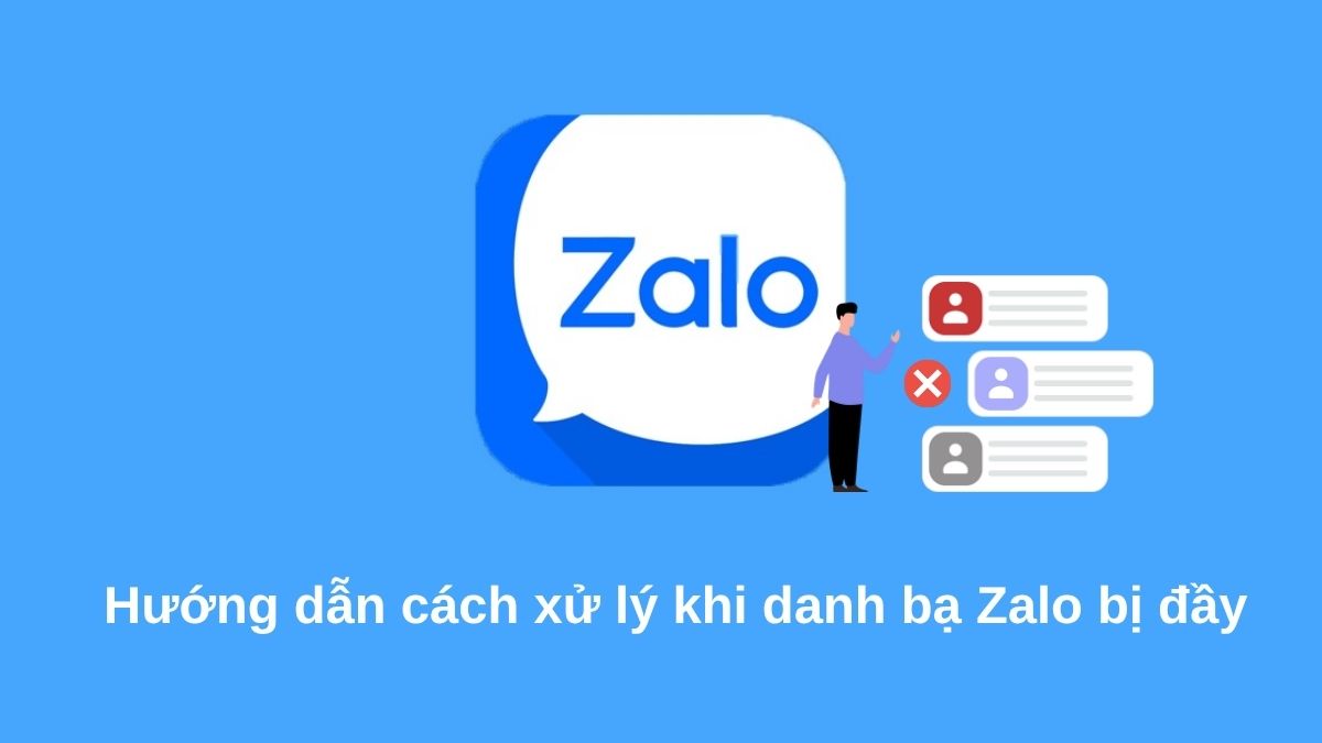 Hướng dẫn cách xử lý khi danh bạ Zalo bị đầy hiệu quả
