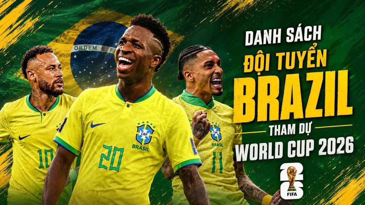 Công bố danh sách đội hình Brazil World Cup 2026 chính thức