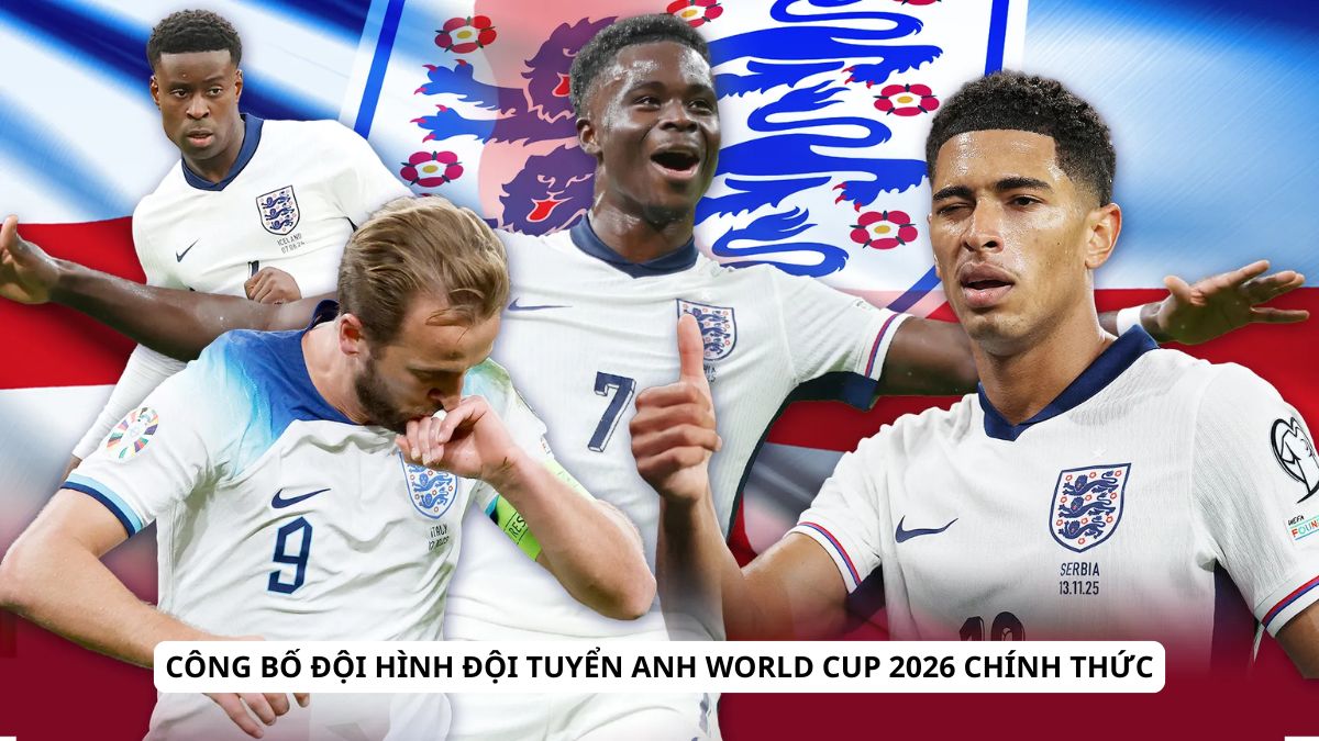 Công bố đội hình đội tuyển Anh World Cup 2026 chính thức
