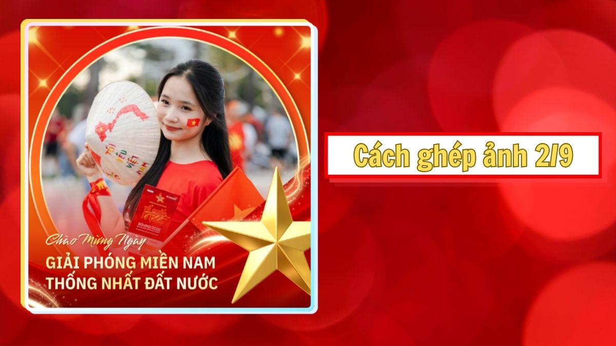 Cách ghép ảnh 2/9 và gợi ý mẫu ghép ảnh đẹp, ý nghĩa