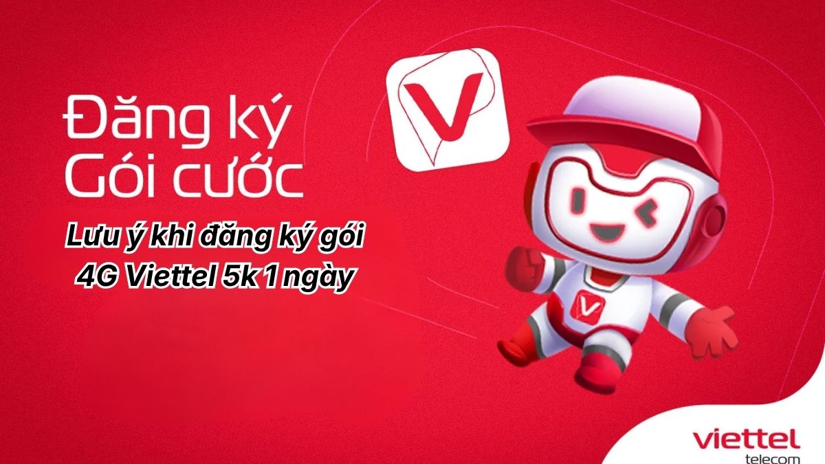 Lưu ý khi đăng ký gói 4G Viettel 5k 1 ngày