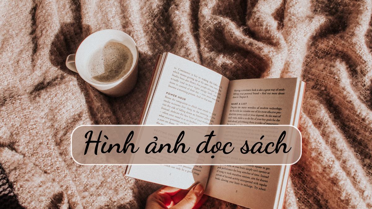 60+ Hình ảnh đọc sách đẹp ý nghĩa, truyền cảm hứng động lực
