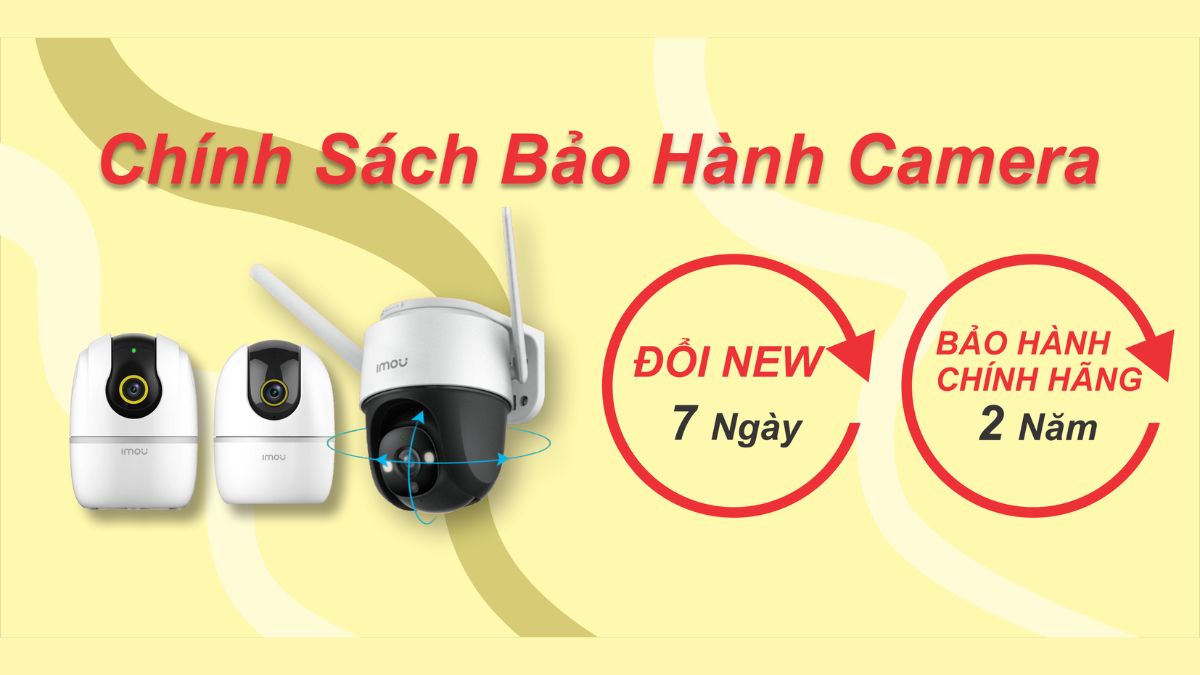 Chính sách bảo hành camera Imou tại Việt Nam