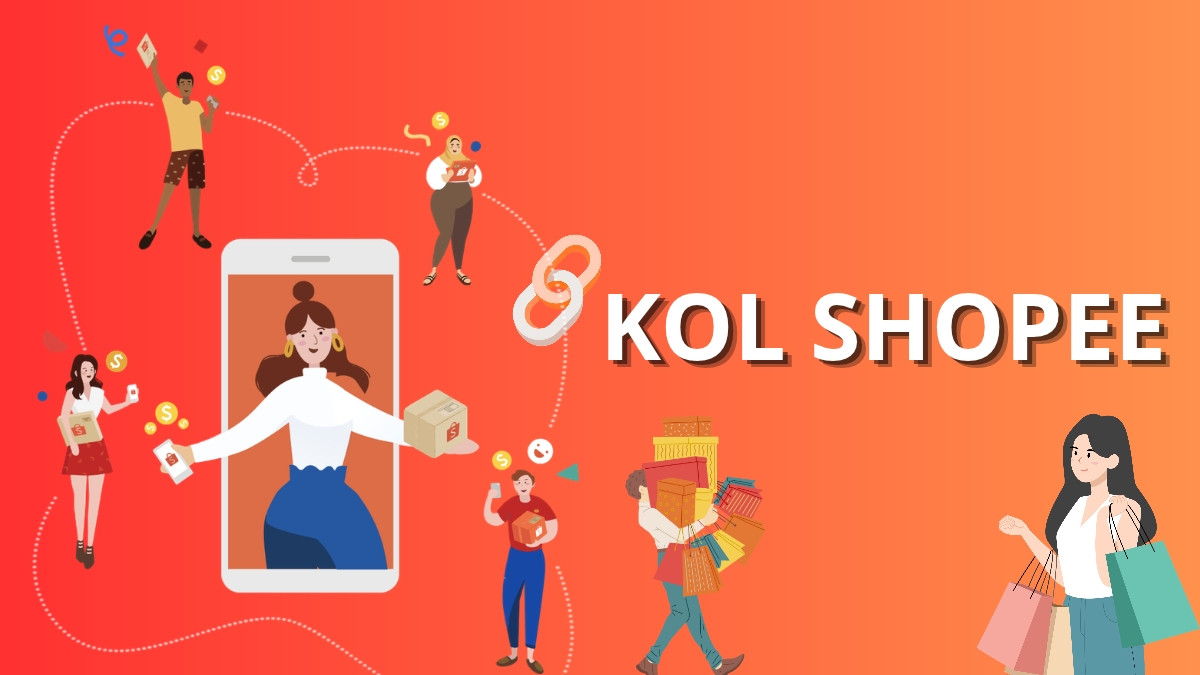 KOL Shopee là gì? Điều kiện và cách đăng ký chi tiết
