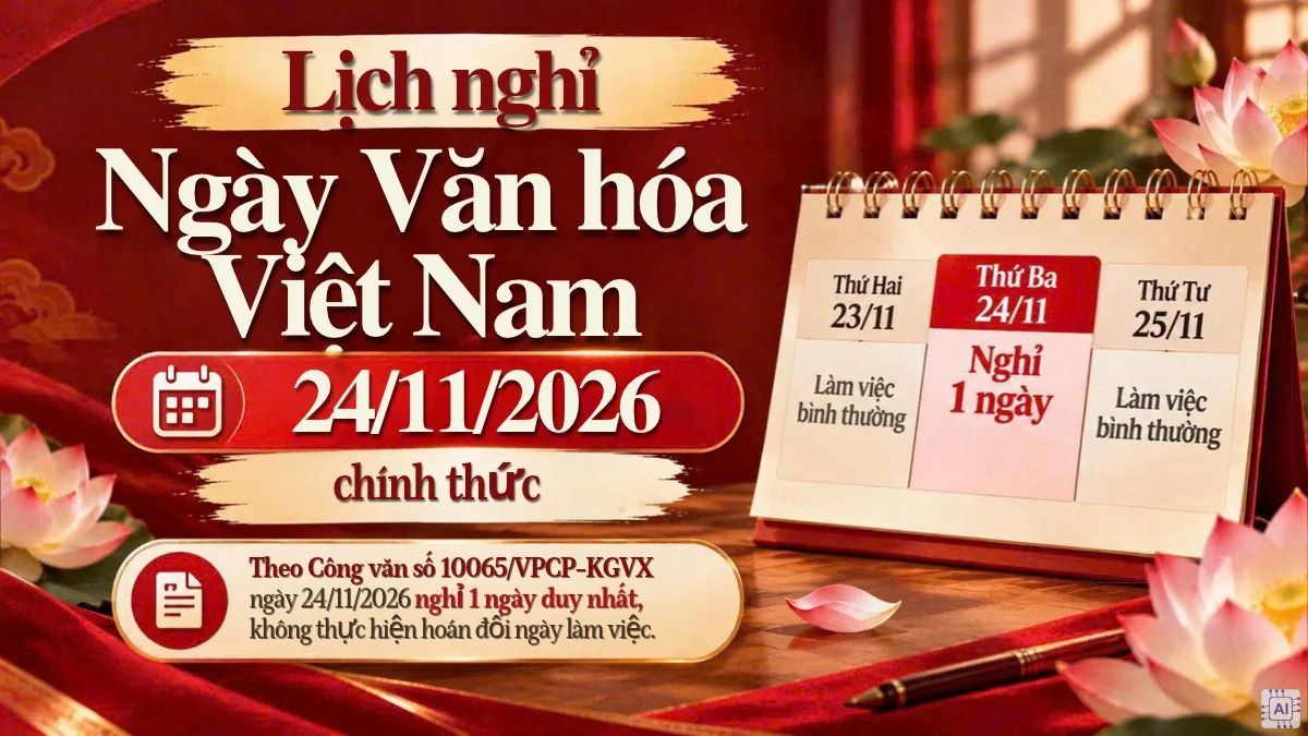 Lịch nghỉ Ngày Văn hóa Việt Nam 24/11/2026 chính thức