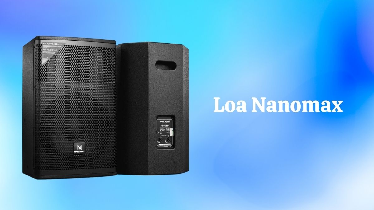 các loại loa hội trường - loa Nanomax