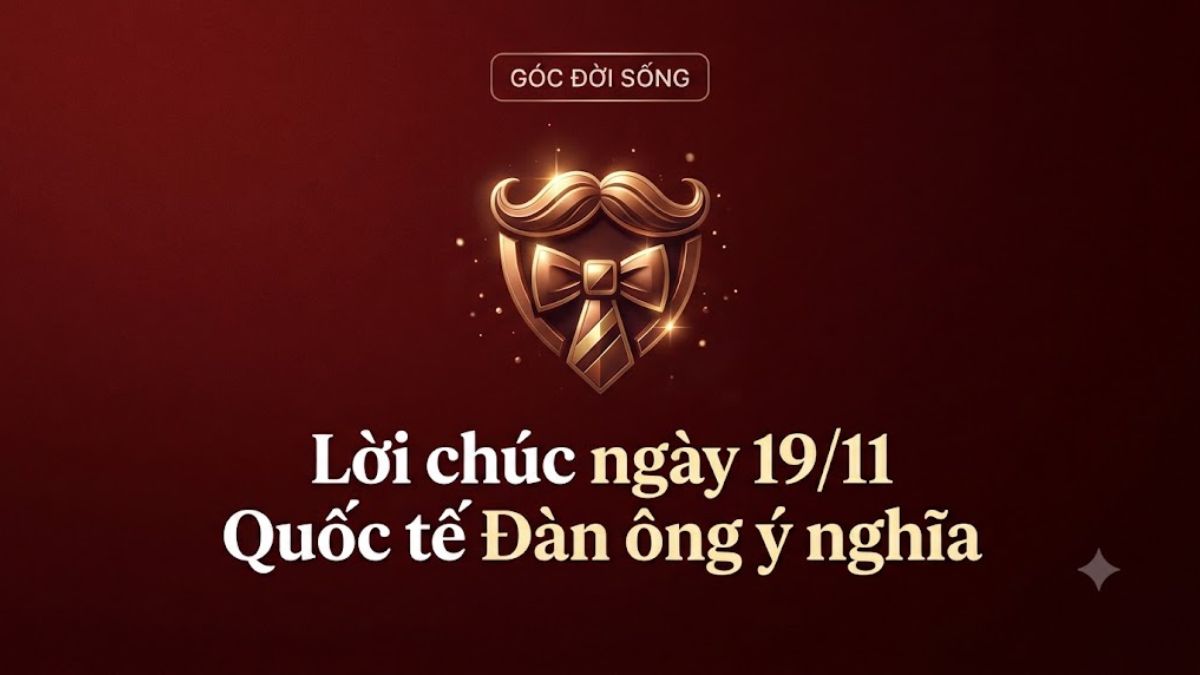 Lời chúc tháng 11 nhân những dịp đặc biệt - quốc tế đàn ông