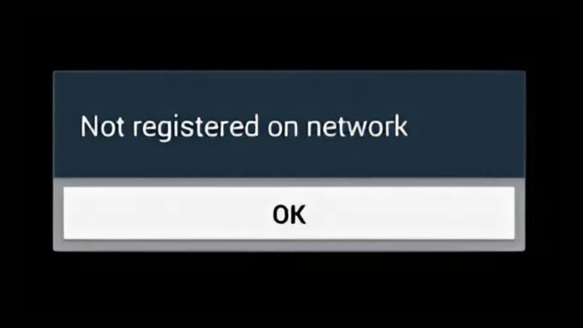 Dấu hiệu lỗi điện thoại không được đăng ký vào mạng