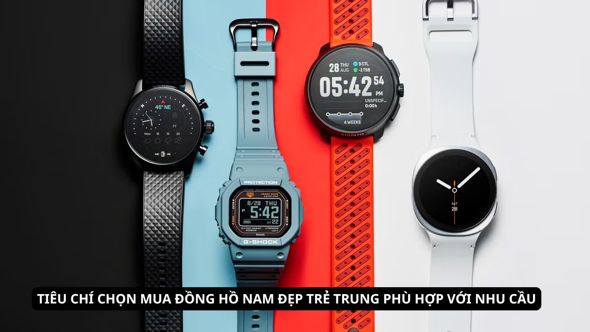 Tiêu chí chọn mua đồng hồ nam đẹp trẻ trung phù hợp với nhu cầu