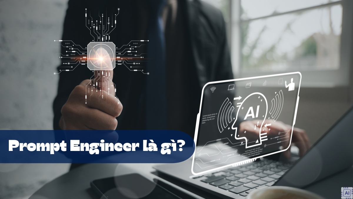 Prompt Engineer là gì?