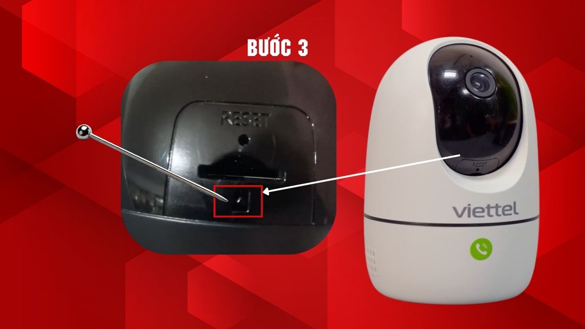 Cách reset camera Viettel bằng nút cứng - bước 2,3