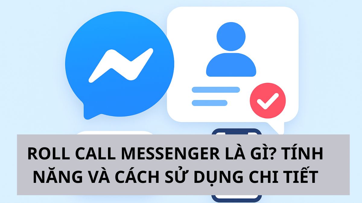 Roll Call Messenger là gì? Tính năng và cách sử dụng