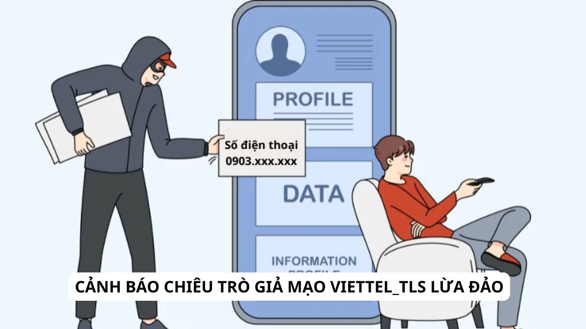 Cảnh báo chiêu trò giả mạo Viettel TLS lừa đảo