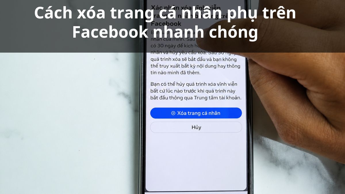 Cách xóa trang cá nhân phụ trên Facebook nhanh chóng